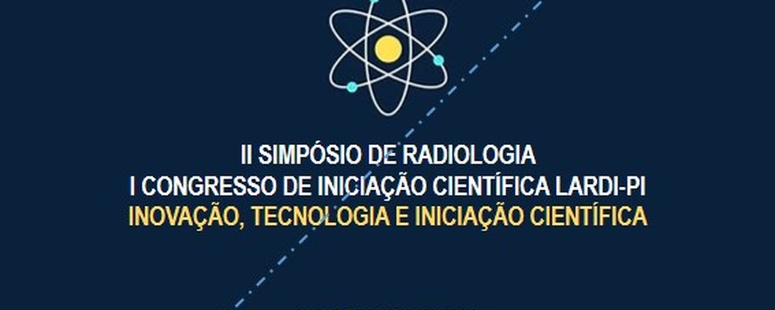 II SIMPÓSIO DE RADIOLOGIA E I CONGRESSO DE INICIAÇÃO CIENTÍFICA LARDI PI