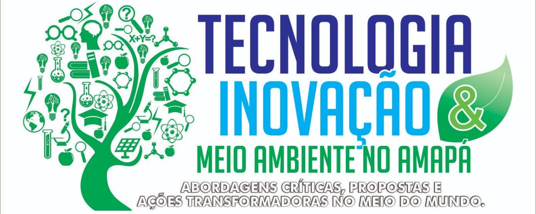 Tecnologia  e  Inovação & Meio Ambiente no Amapá: abordagens críticas, propostas e ações transformadoras no meio do mundo