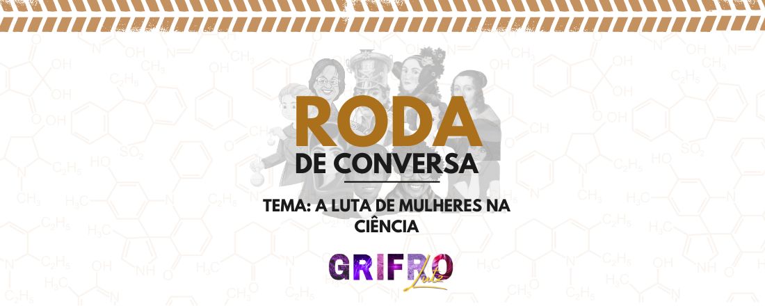 Roda de Conversa: A Luta de Mulheres na Ciência