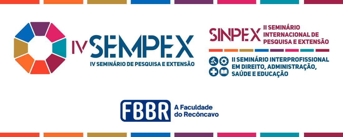 II SEMINÁRIO INTERNACIONAL DE PESQUISA E EXTENSÃO (SINPEX), IV SEMINÁRIO DE PESQUISA E EXTENSÃO – SEMPEX, II SEMINÁRIO INTERPROFISSIONAL EM DIREITO, ADMINISTRAÇÃO, SAÚDE E EDUCAÇÃO