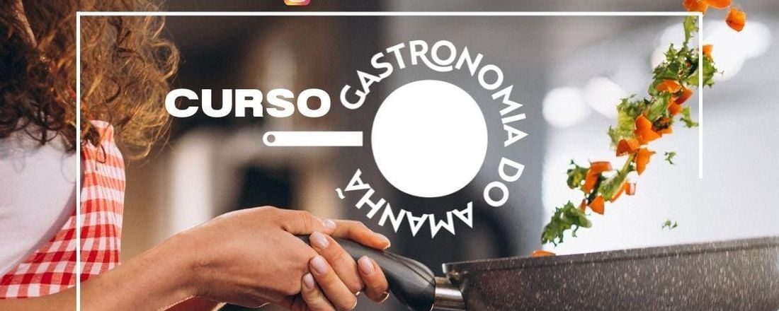 GASTRONOMIA DO AMANHÃ - MARAMBAIA - TURMA TARDE