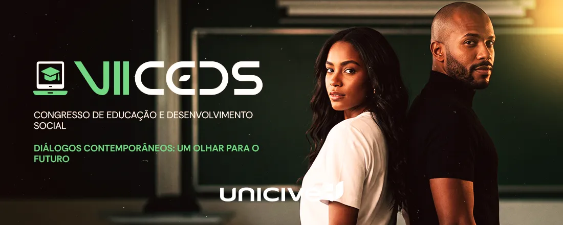 VII CEDS - CONGRESSO DE EDUCAÇÃO E DESENVOLVIMENTO SOCIAL  - DIÁLOGOS CONTEMPORÂNEOS: UM OLHAR PARA O FUTURO