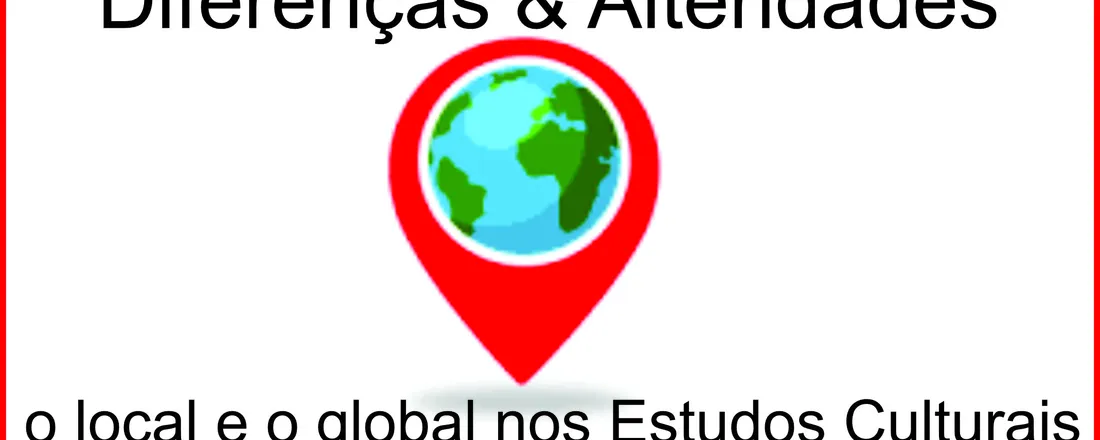 IV Seminário de Pesquisas Diferenãs & Linguagens: o local e o global nos Estudos Culturais