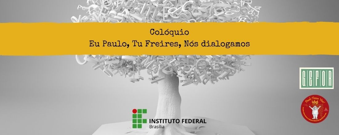 Centenário Paulo Freire: Eu Paulo, Tu Freires, Nós dialogamos