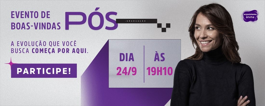 Evento Boas Vindas Pós-Graduação 6 e 12 meses