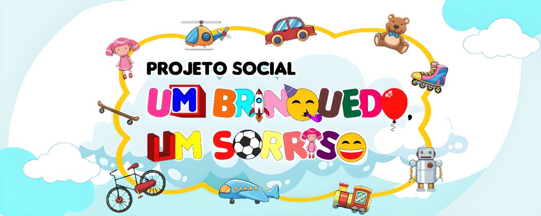 Projeto Social: Um Brinquedo um Sorriso.