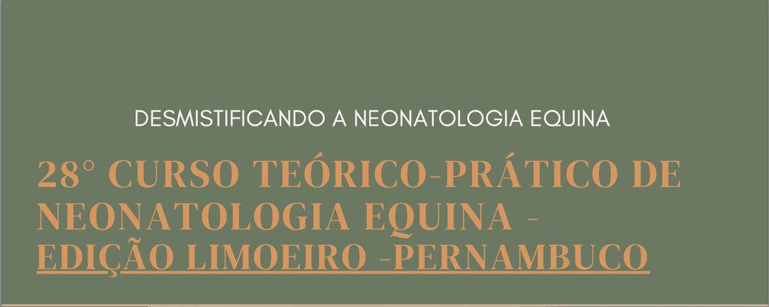 28° Curso Teórico-Prático de Neonatologia Equina - Edição Limoeiro / PE