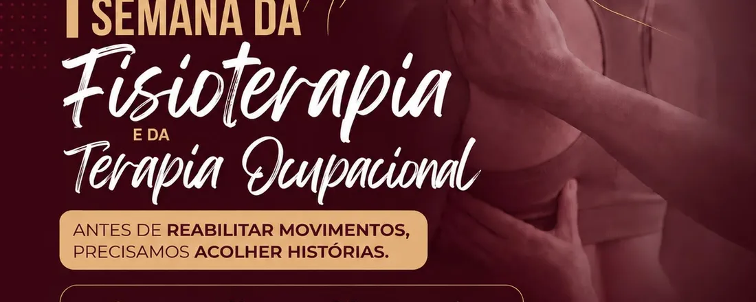 I Semana da Fisioterapia e da Terapia Ocupacional
