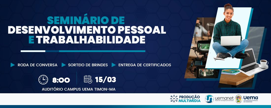 Seminário de Desenvolvimento Pessoal e Trabalhabilidade.