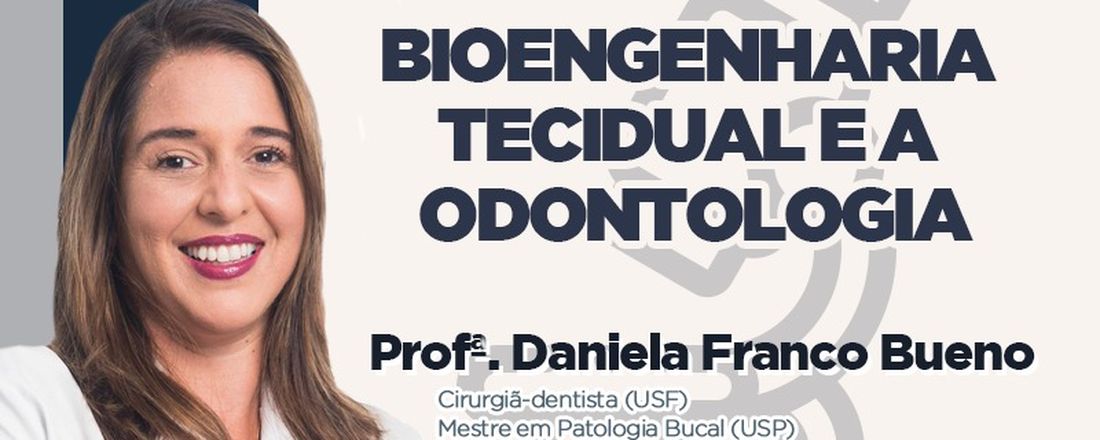 Bioengenharia Tecidual e a Odontologia