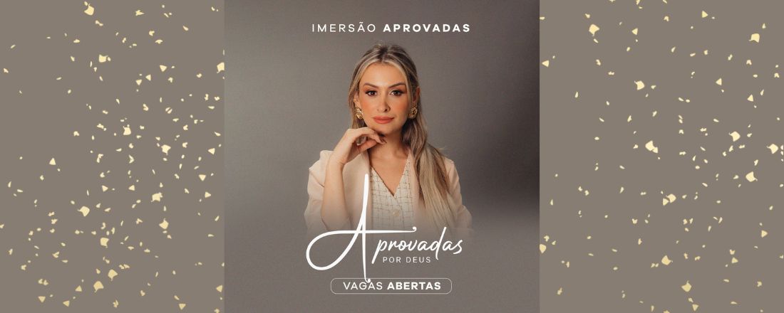 Imersão - Aprovadas por Deus