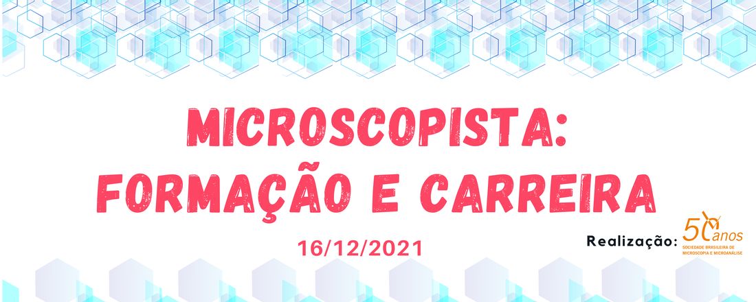 MICROSCOPISTA: FORMAÇÃO E CARREIRA