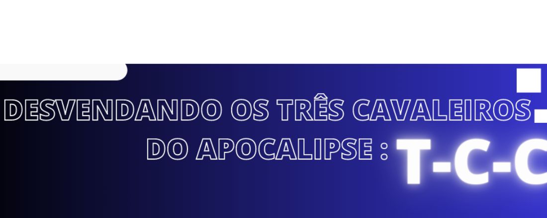 Desvendando os três cavaleiros do apocalipse: T-C-C