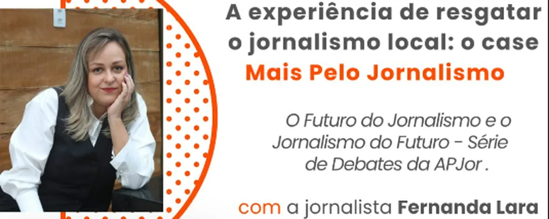 A experiência de resgatar o jornalismo local: o caso Mais Pelo Jornalismo