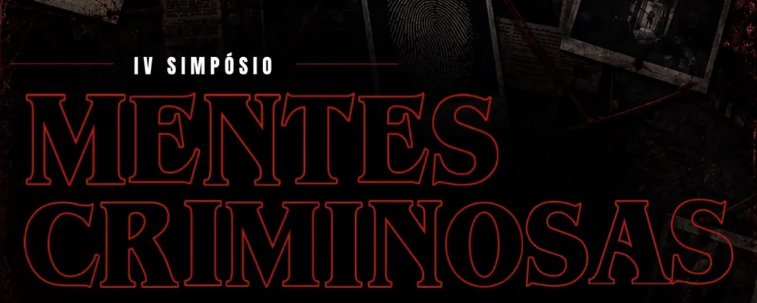 IV SIMPÓSIO MENTES CRIMINOSAS