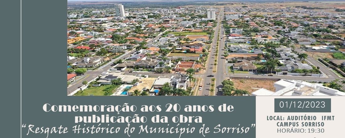 Comemoração aos 20 anos de publicação da obra "Resgate Histórico do Município de Sorriso" um encontro com as autoras Elisia Aparecida Dias e Odila Bortoncello