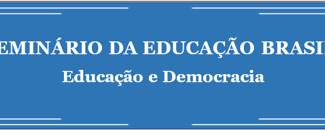 VIII SEMINÁRIO DA EDUCAÇÃO BRASILEIRA: Educação e Democracia