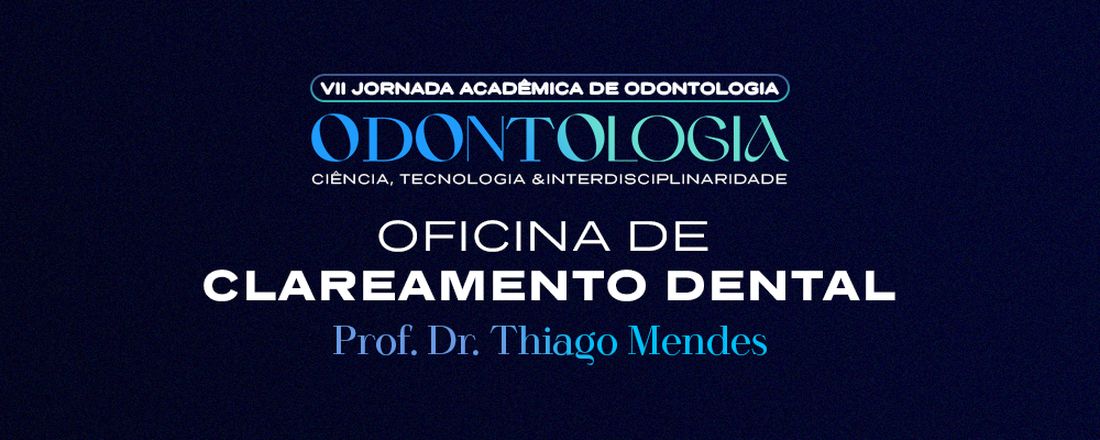 OFICINA DE CLAREAMENTO DENTAL Profª Dr. Thiago Mendes