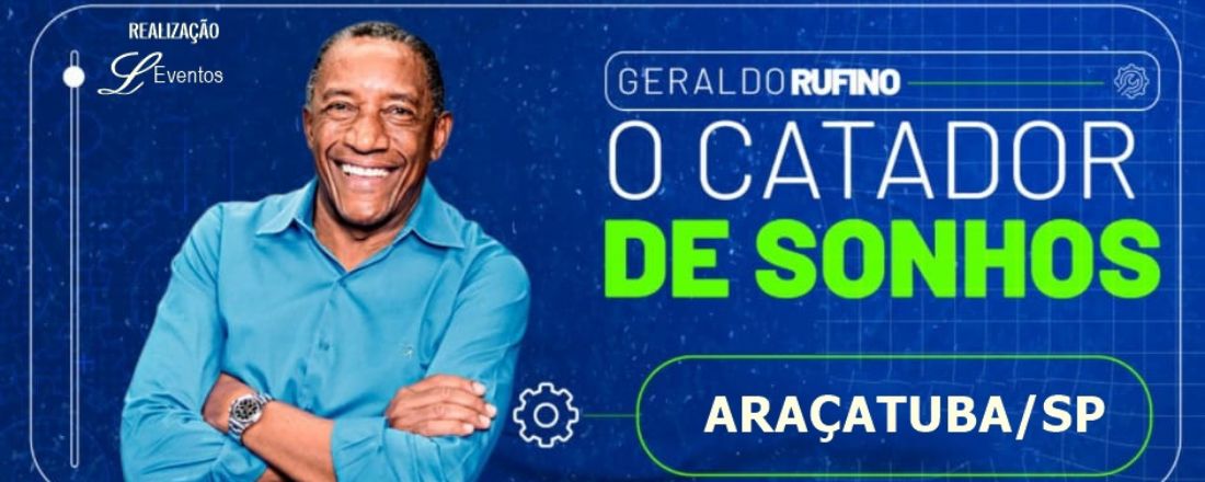 PALESTRA  COM GERALDO RUFINO "O CATADOR DE SONHOS"