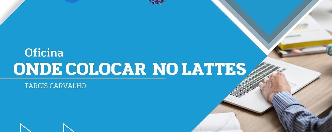 Oficina: "Onde colocar no Lattes?"