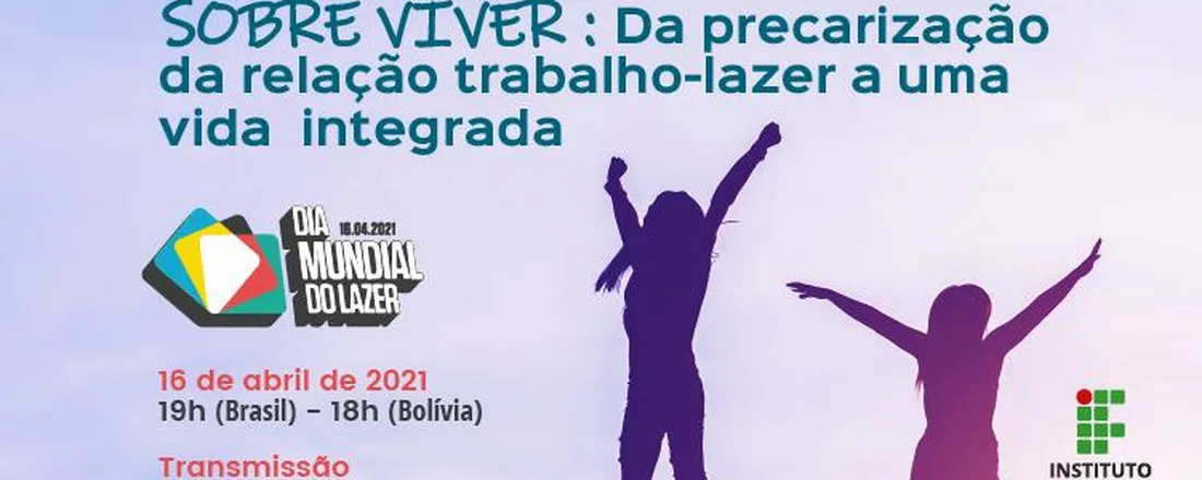 Sobre Viver: da precarização da relação trabalho-lazer a uma vida integrada