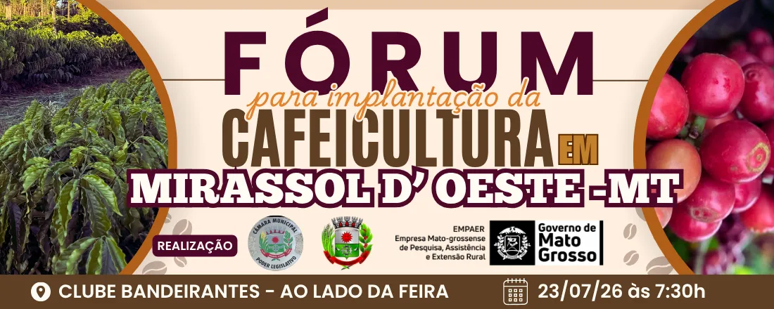 FÓRUM PARA IMPLANTAÇÃO DA CAFEICULTURA EM MIRASSOL D' OESTE