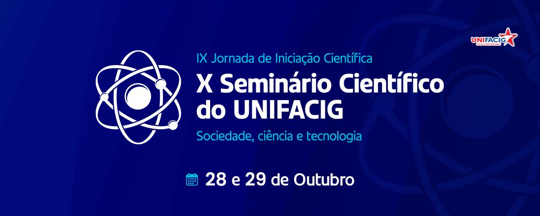 X SEMINÁRIO CIENTÍFICO DO UNIFACIG E IX JORNADA DE INICIAÇÃO CIENTÍFICA