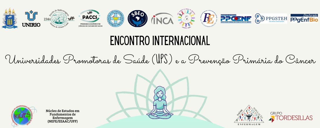 l Encontro Internacional - Universidades Promotoras de Saúde e a Prevenção Primária do Câncer: Cuidado e Proteção à vida