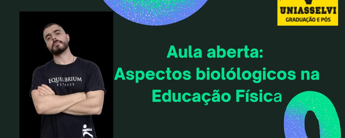 Aula aberta: Aspectos biológicos na Educação Física