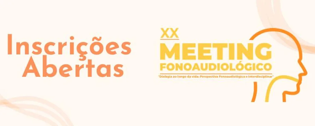 XX Meeting Fonoaudiológico - Disfagia ao longo da vida: Perspectiva Fonoaudiológica Interdisciplinar