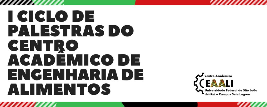 I Ciclo de palestras do Centro Acadêmico da Engenharia de Alimentos UFSJ – CSL