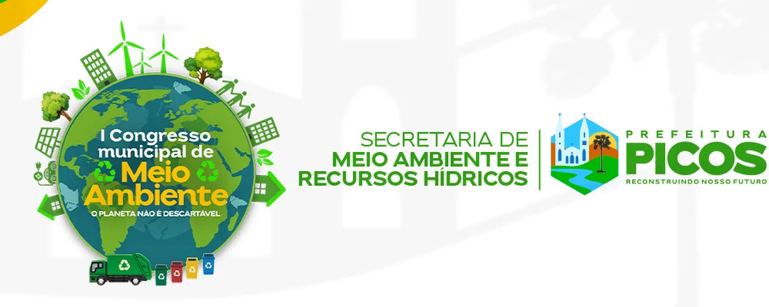I CONGRESSO MUNICIPAL DE MEIO AMBIENTE - O planeta não é descartável