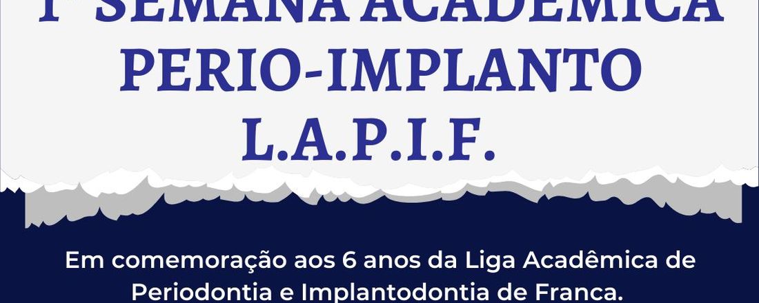 1° Semana Acadêmica Perio-Implanto LAPIF