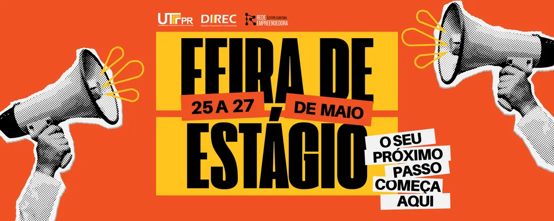 FEIRA DE ESTÁGIOS E EMPREGOS UTFPR-CT