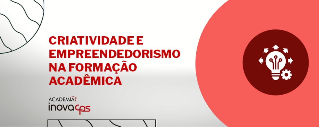 Criatividade e Empreendedorismo na Formação Acadêmica