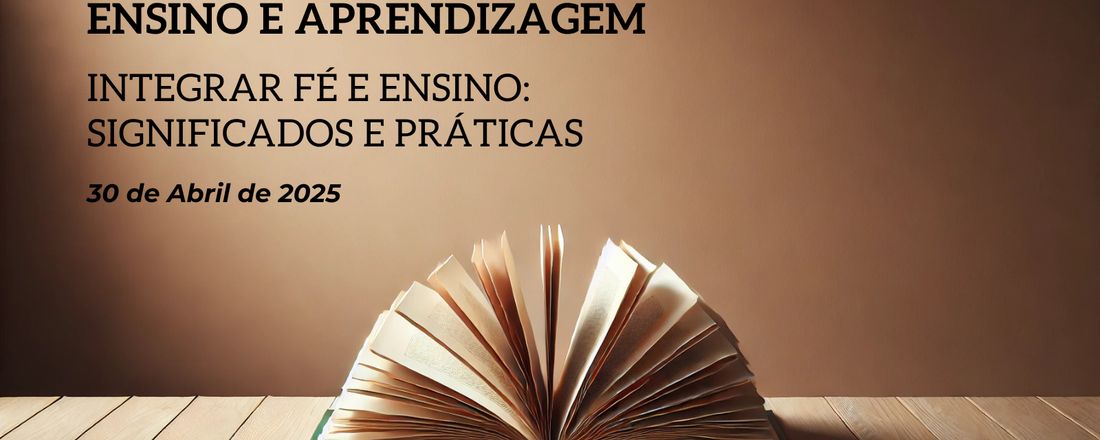 11º SEMINÁRIO DE INTEGRAÇÃO FÉ, ENSINO E APRENDIZAGEM