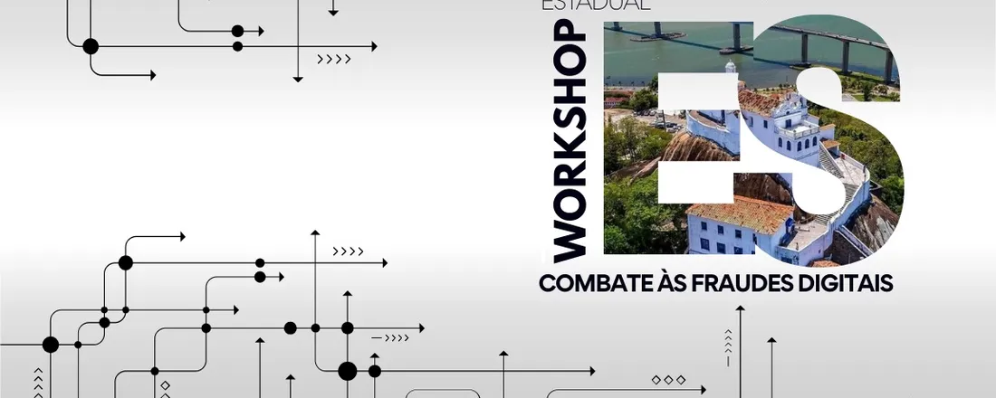 1º WORKSHOP ESTADUAL DE COMBATE ÀS FRAUDES DIGITAIS