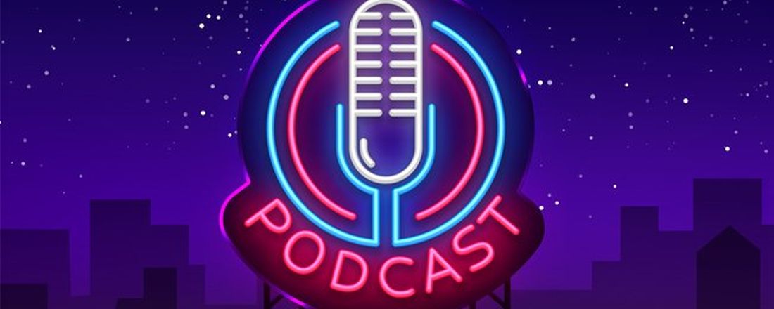 Podcast: Aprenda a criar, editar, publicar e muito mais!