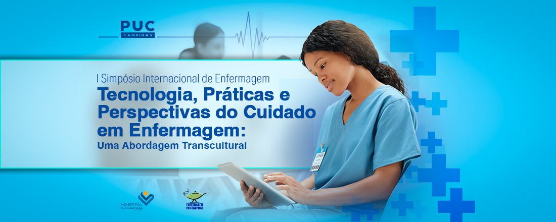 I SIMPÓSIO INTERNACIONAL DE ENFERMAGEM “TECNOLOGIA, PRÁTICAS E PERSPECTIVAS DO CUIDADO EM ENFERMAGEM: UMA ABORDAGEM TRANSCULTURAL”