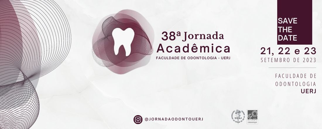 38ª Jornada Acadêmica da Faculdade de Odontologia da Universidade do Estado do Rio de Janeiro