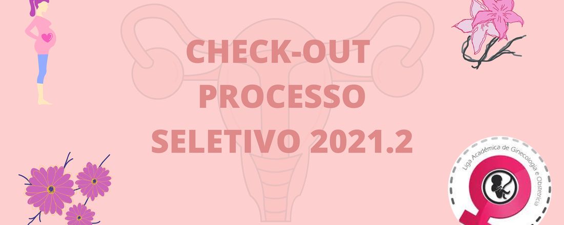 CHECK-OUT Processo Seletivo 2021.2