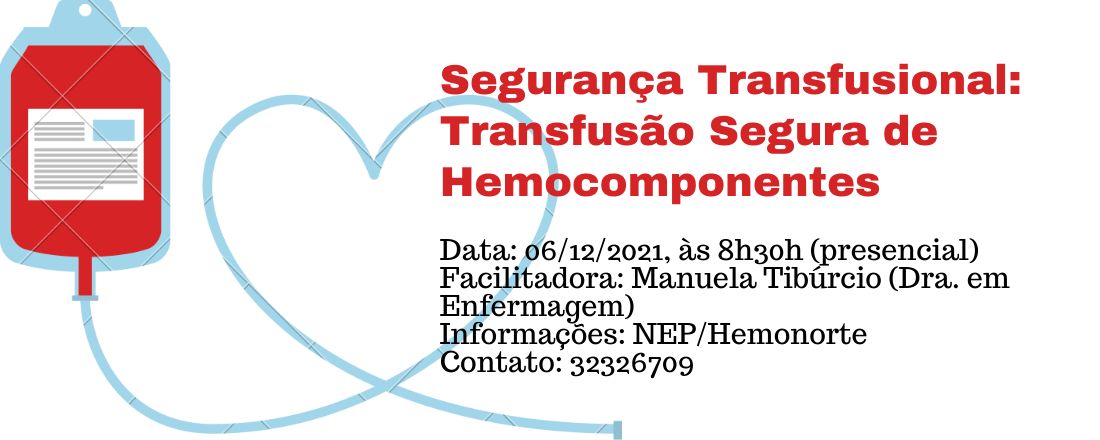 Segurança Transfusional: Transfusão Segura de Hemocomponentes