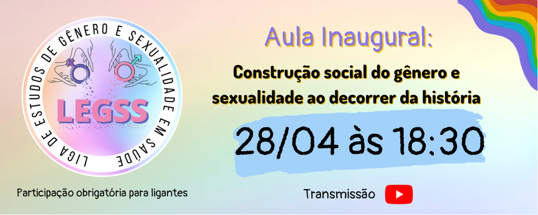 Aula inaugural LEGGS: Construção social do gênero e sexualidade ao decorrer da história