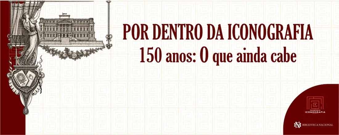 3º Seminário Por dentro da Iconografia – 150 anos: O que ainda cabe