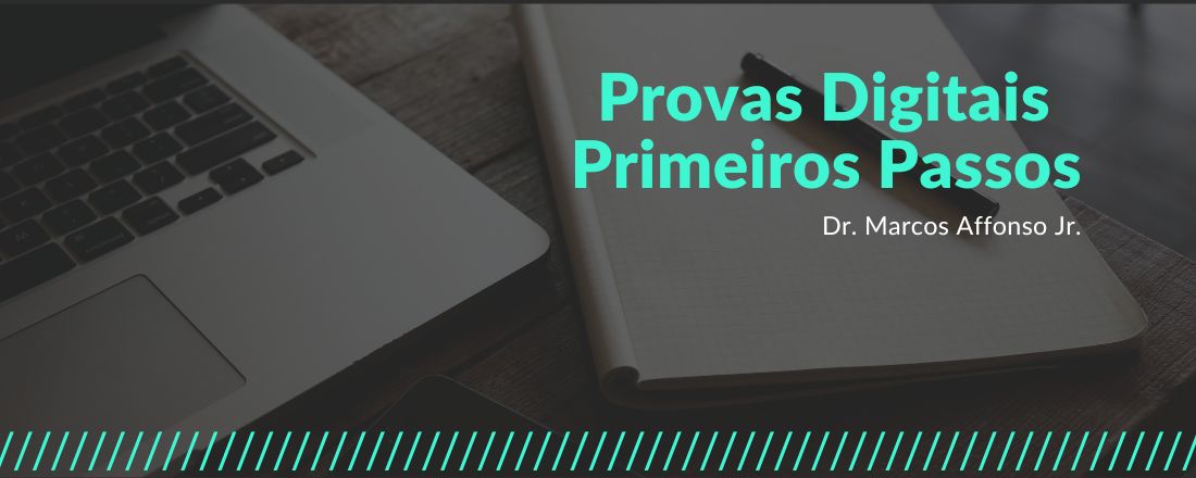 Provas digitais - Primeiros Passos