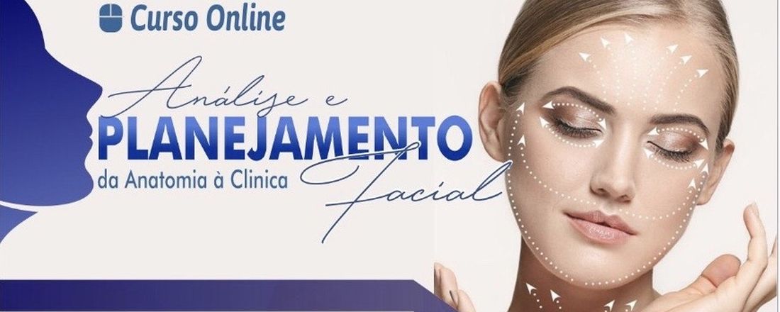 Curso de Análise e Planejamento Facial: da Anatomia à Clínica