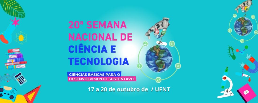 20º SEMANA NACIONAL DE CIÊNCIAS E TECNOLOGIA