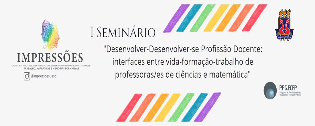 I Seminario "Desenvolver-Desenvolver-se Profissão Docente: interfaces entre vida-formação-trabalho de professoras/es de ciências e matemática