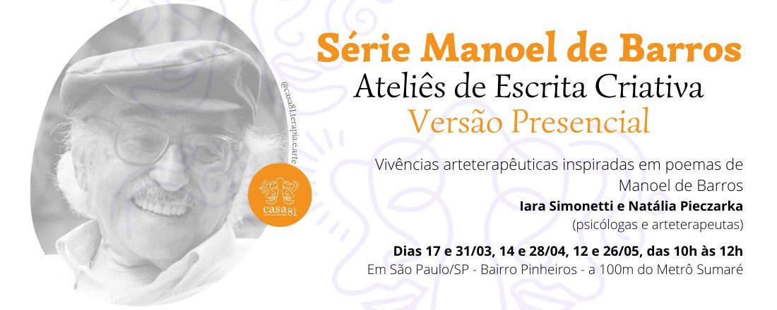 Série Manoel de Barros - (De)composição do Tempo: ateliê de escrita criativa (presencial)