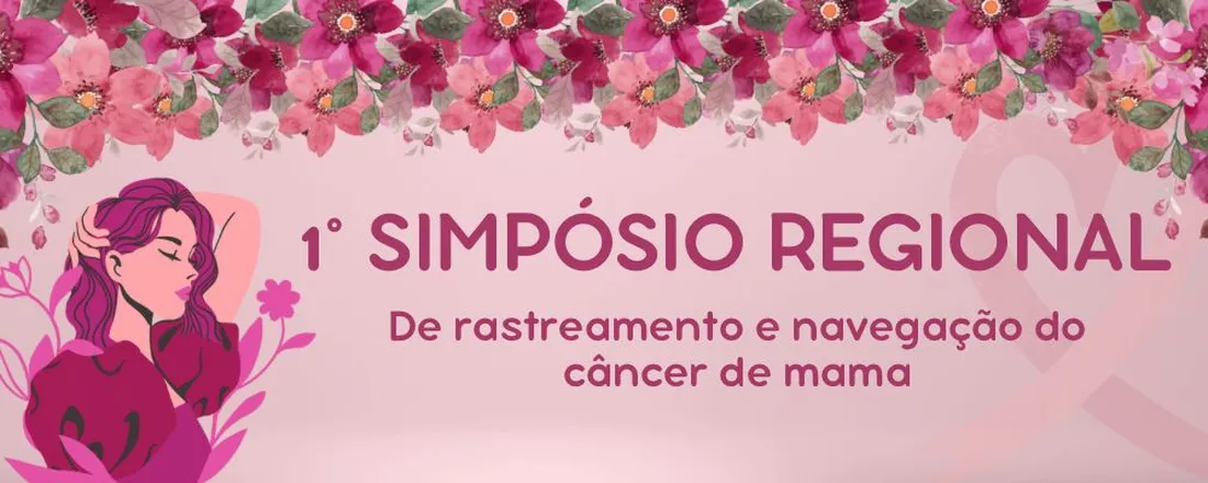 1º Simpósio Regional de Rastreamento e Navegação do Câncer de Mama